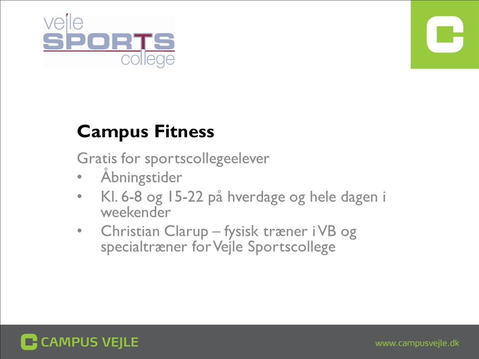 Campus Fitness Gratis for sportscollegeelever • Åbningstider • Kl.