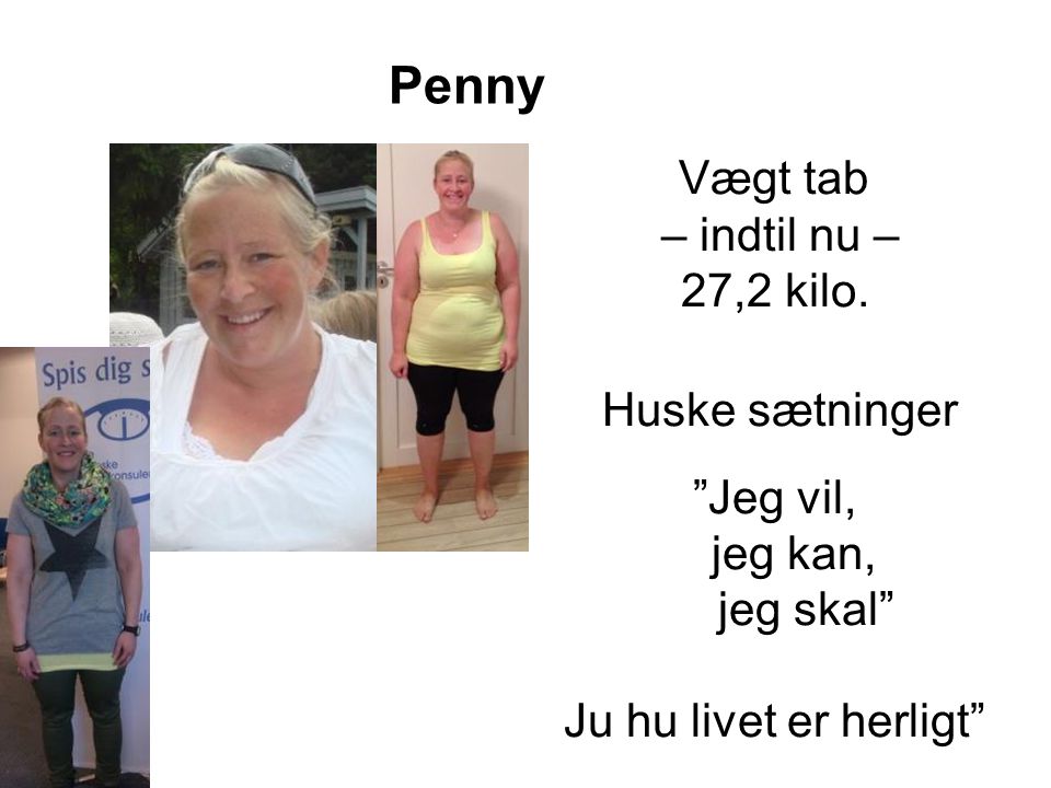 Penny Vægt tab – indtil nu – 27,2 kilo.