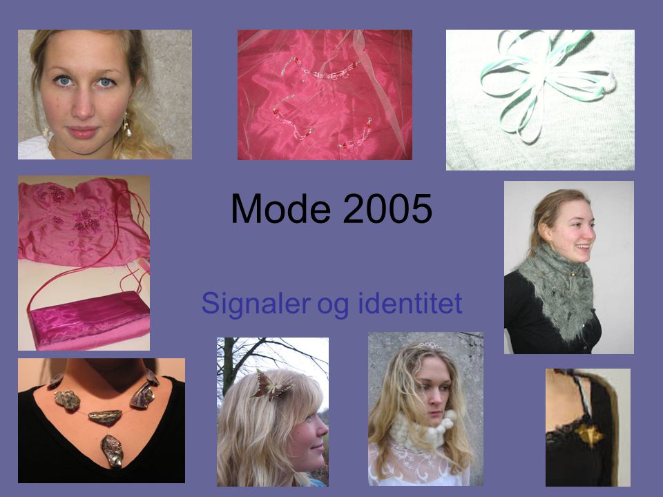 Mode 2005 Signaler og identitet