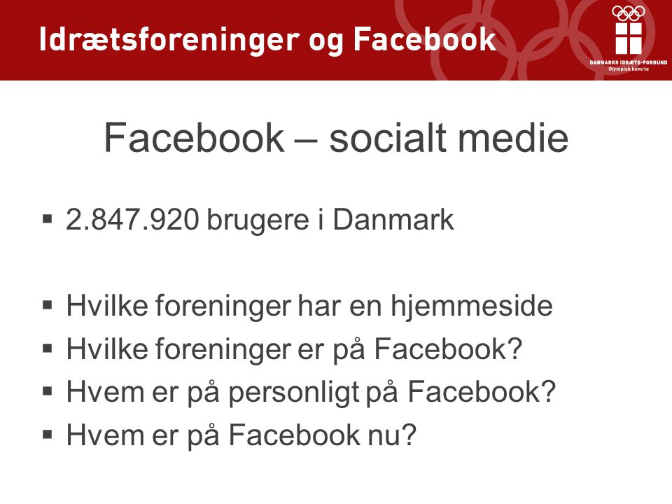 Facebook – socialt medie  brugere i Danmark  Hvilke foreninger har en hjemmeside  Hvilke foreninger er på Facebook.