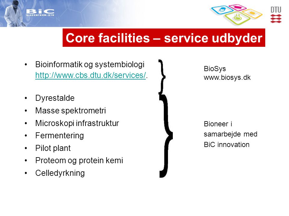 Core facilities – service udbyder •Bioinformatik og systembiologi