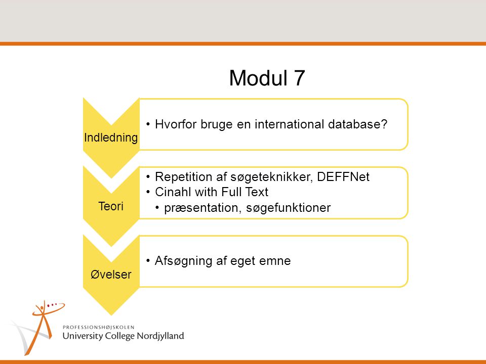 Modul 7 Indledning •Hvorfor bruge en international database.