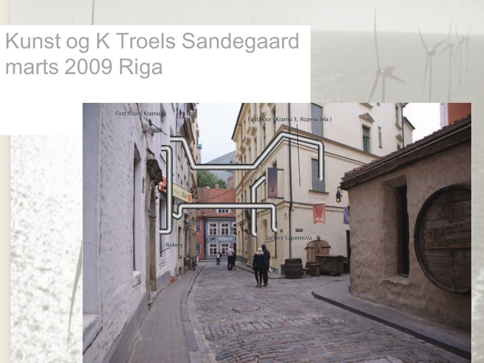 Kunst og K Troels Sandegaard marts 2009 Riga