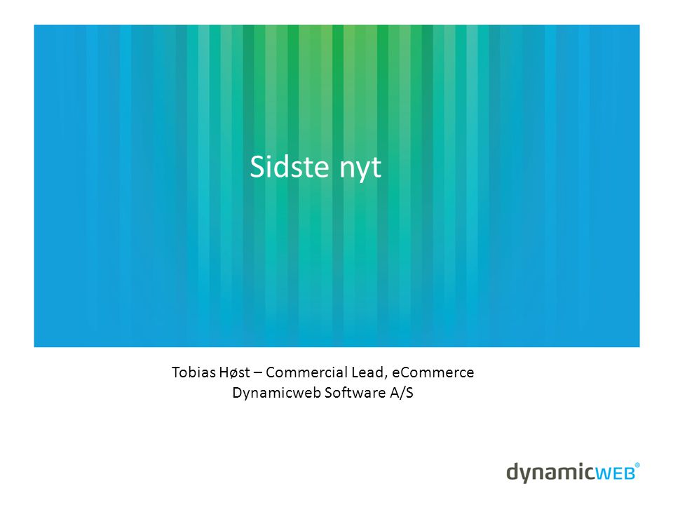 Sidste nyt Tobias Høst – Commercial Lead, eCommerce Dynamicweb Software A/S