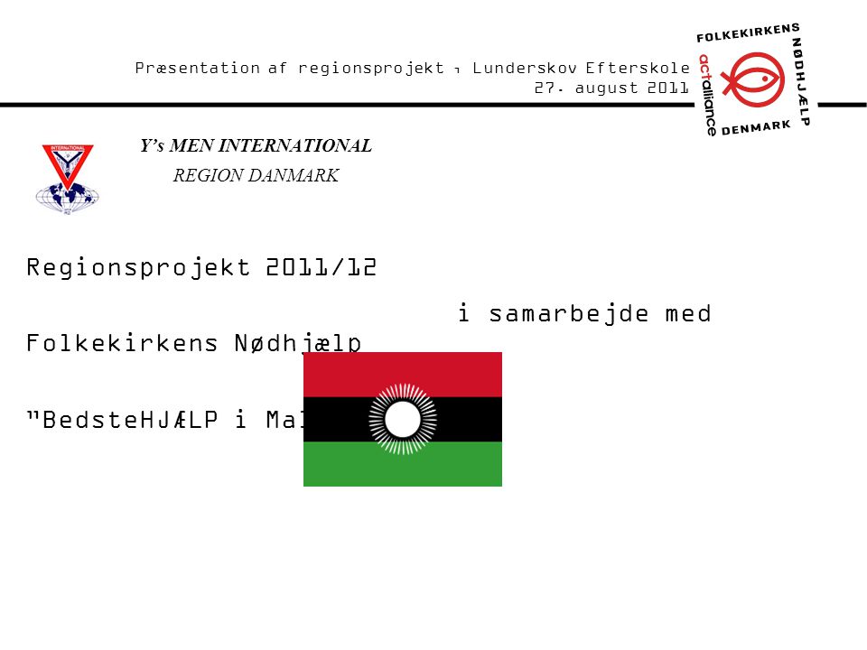 Forside / Intro Y’s MEN INTERNATIONAL REGION DANMARK Præsentation af regionsprojekt, Lunderskov Efterskole 27.