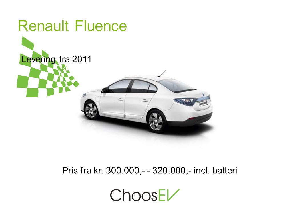 Renault Fluence Pris fra kr , ,- incl. batteri Levering fra 2011
