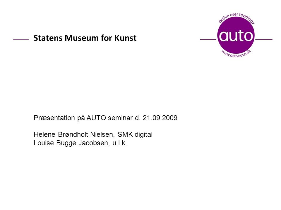 Statens Museum for Kunst Præsentation på AUTO seminar d.