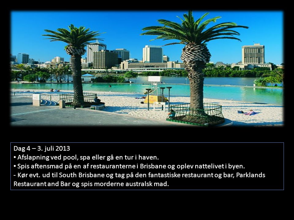 Dag 4 – 3. juli 2013 • Afslapning ved pool, spa eller gå en tur i haven.