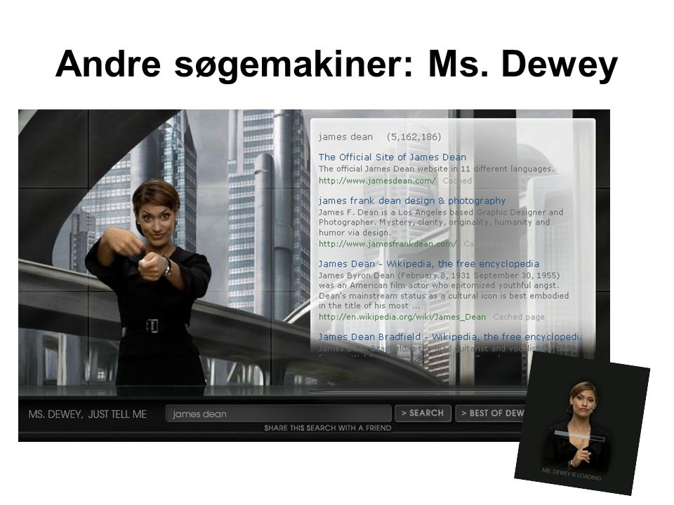 Andre søgemakiner: Ms. Dewey