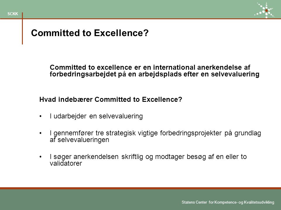 Statens Center for Kompetence- og Kvalitetsudvikling SCKK Committed to Excellence.