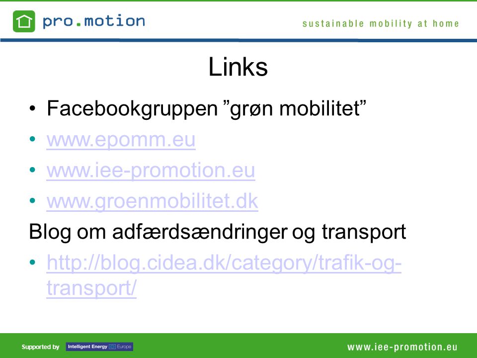 Supported by Links •Facebookgruppen grøn mobilitet •  •  •  Blog om adfærdsændringer og transport •  transport/  transport/