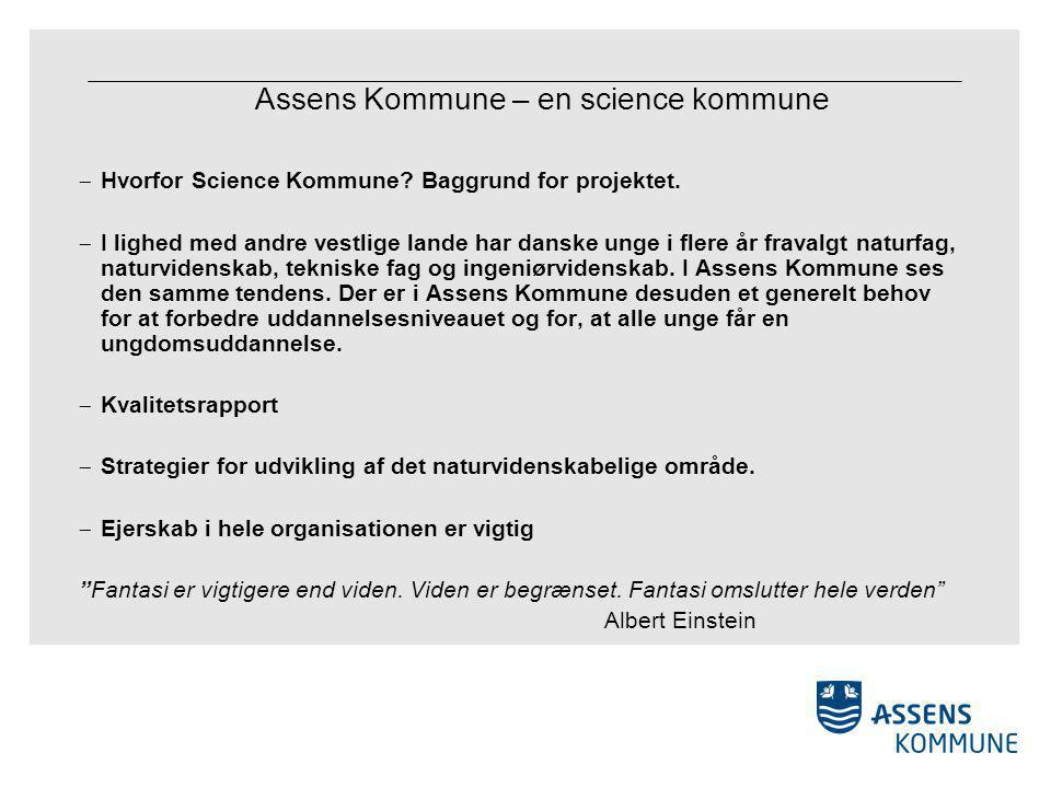 Assens Kommune – en science kommune  Hvorfor Science Kommune.