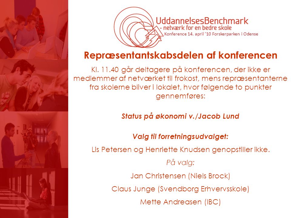 Konference 14. april ’10 Forskerparken i Odense Repræsentantskabsdelen af konferencen Kl.