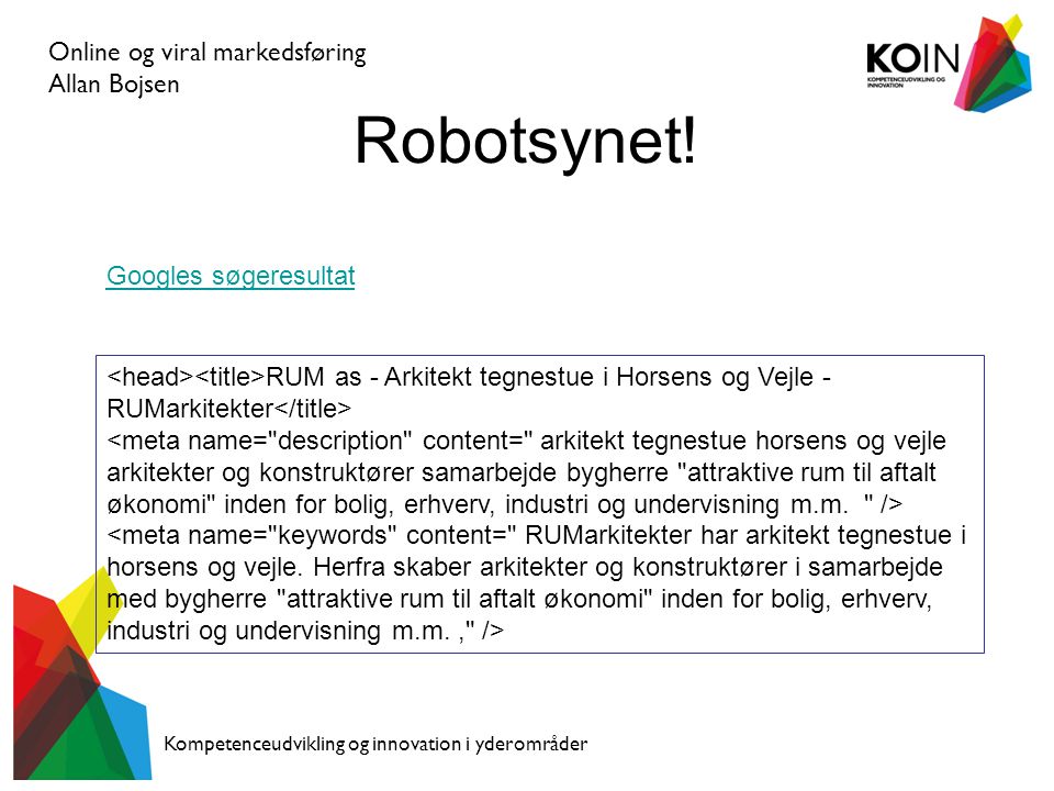 Online og viral markedsføring Allan Bojsen Kompetenceudvikling og innovation i yderområder Robotsynet.