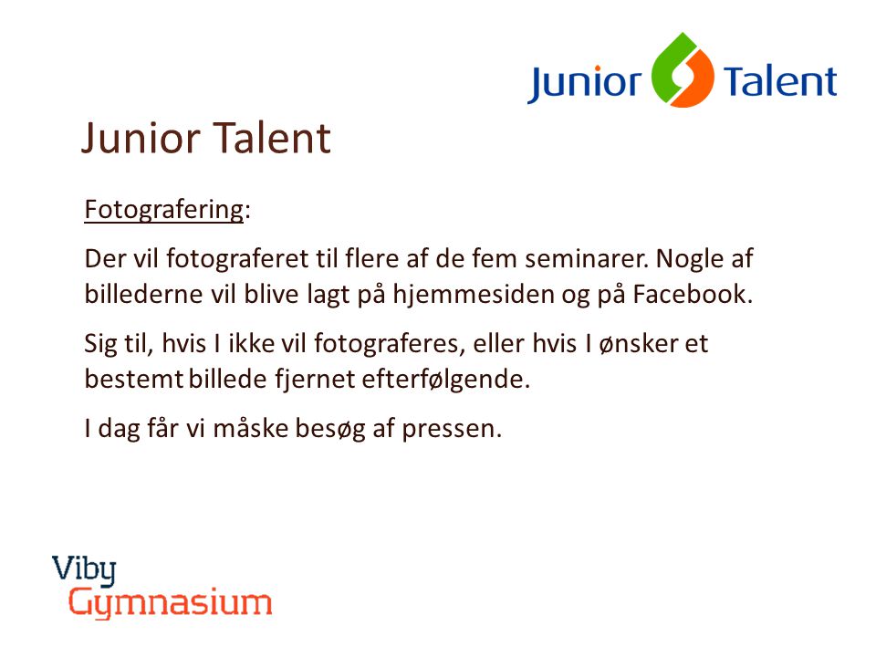 Junior Talent Fotografering: Der vil fotograferet til flere af de fem seminarer.