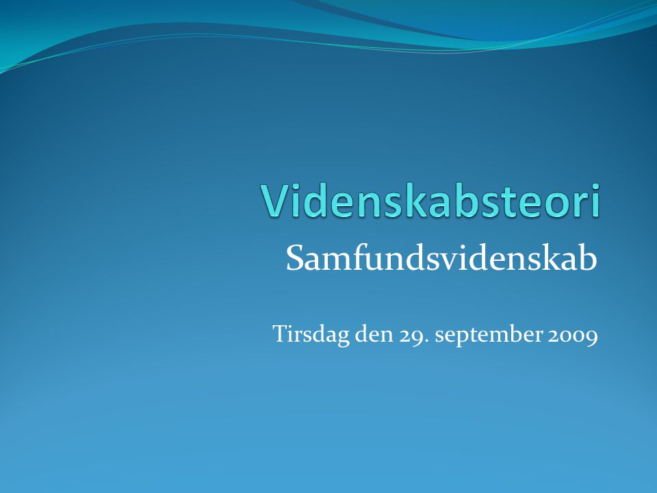 Samfundsvidenskab Tirsdag den 29. september 2009