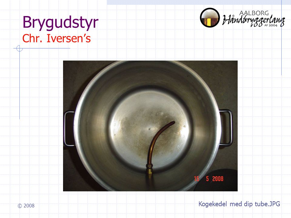 © 2008 Brygudstyr Chr. Iversen’s Kogekedel med dip tube.JPG