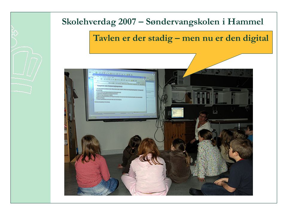 Skolehverdag 2007 – Søndervangskolen i Hammel Tavlen er der stadig – men nu er den digital
