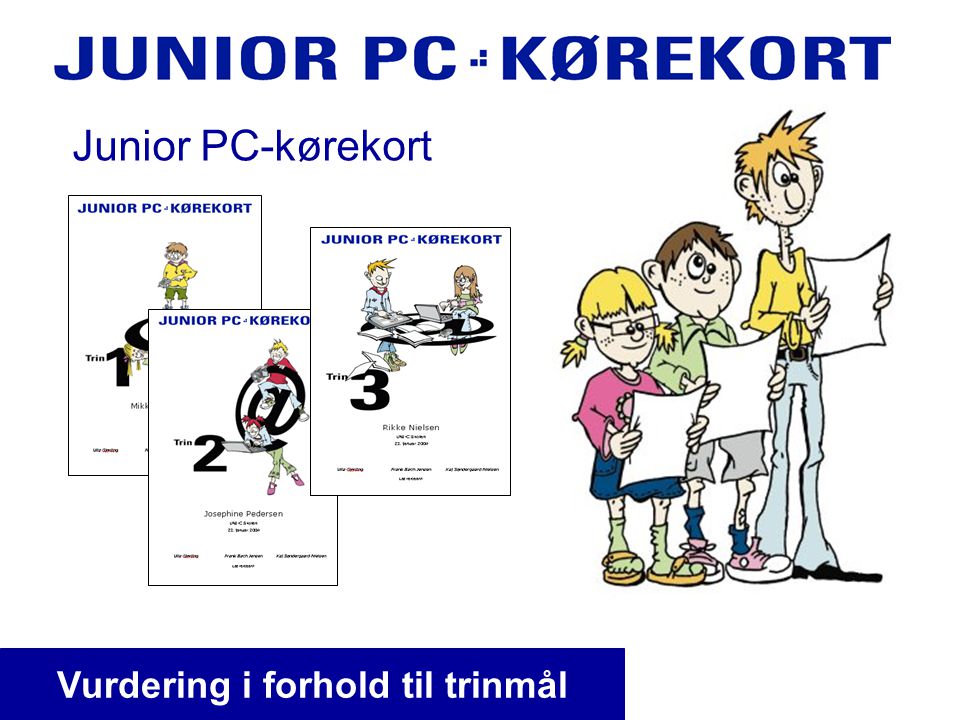 Junior PC-kørekort Vurdering i forhold til trinmål