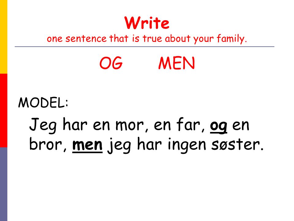 Write one sentence that is true about your family.