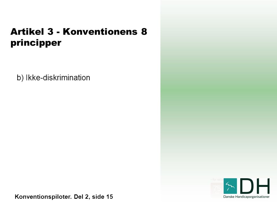 Artikel 3 - Konventionens 8 principper b) Ikke-diskrimination Konventionspiloter. Del 2, side 15