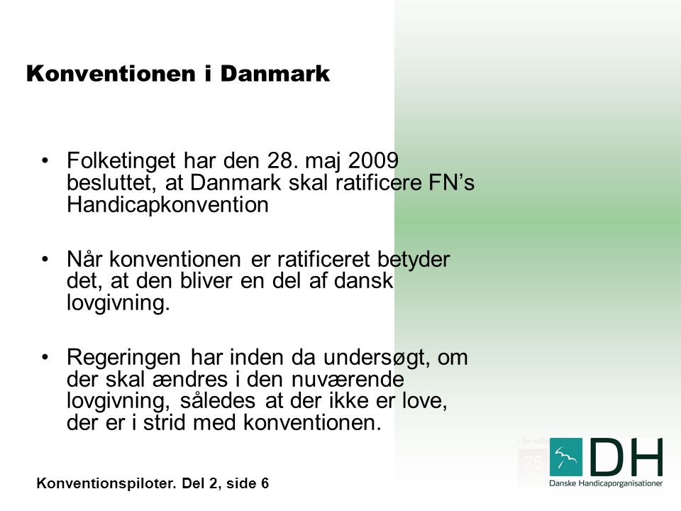 Konventionen i Danmark Folketinget har den 28.