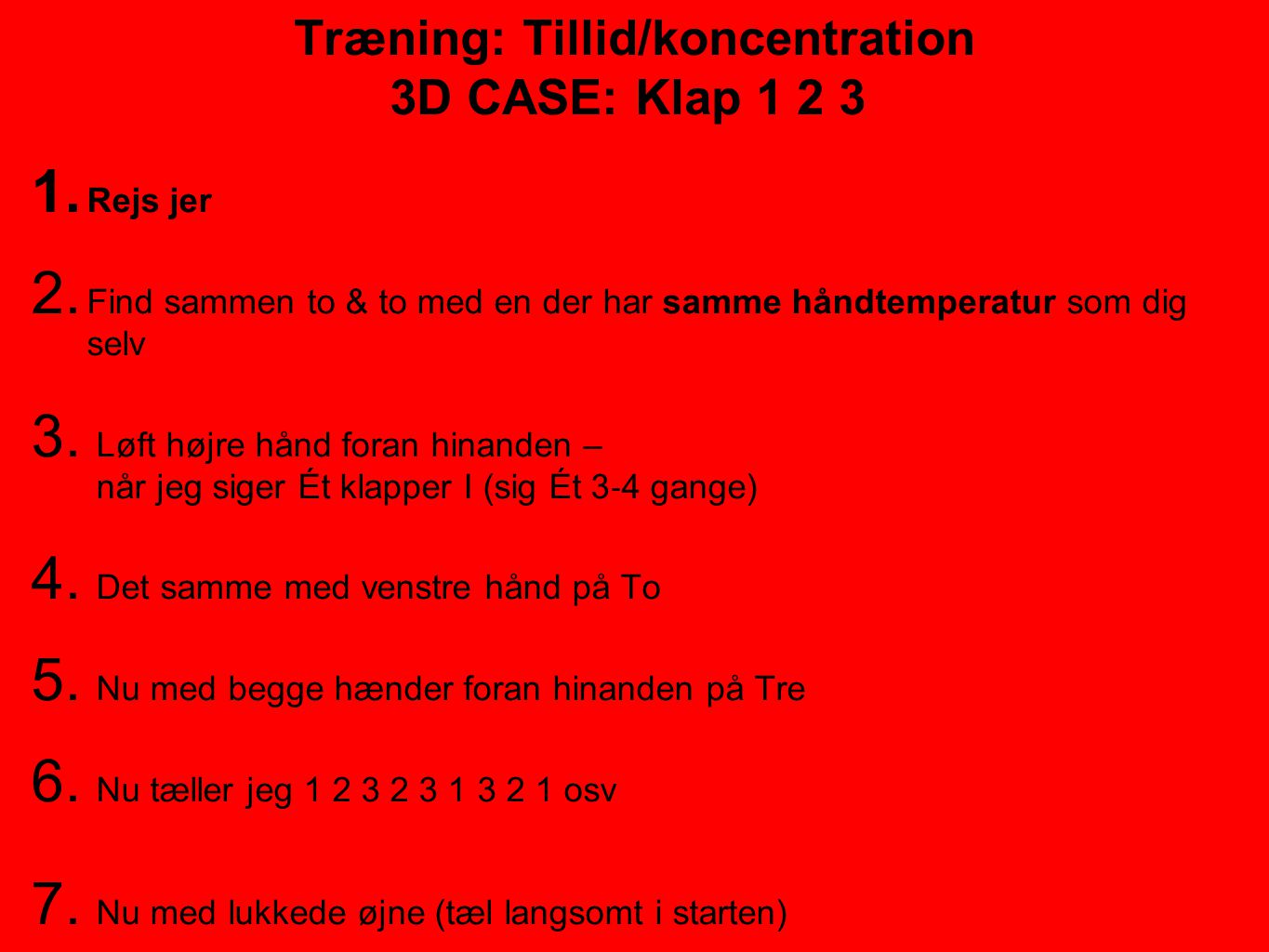 Træning: Tillid/koncentration 3D CASE: Klap