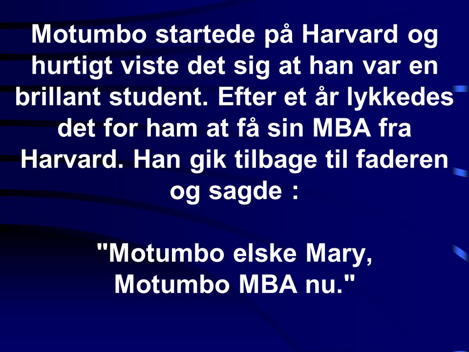 Motumbo startede på Harvard og hurtigt viste det sig at han var en brillant student.