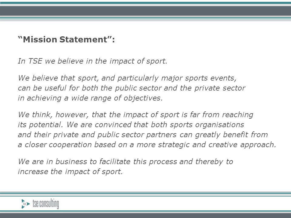 Mission Statement : In TSE we believe in the impact of sport.