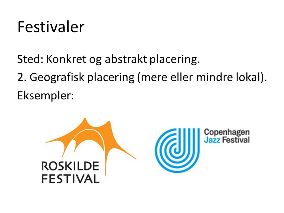 Festivaler Sted: Konkret og abstrakt placering. 2.