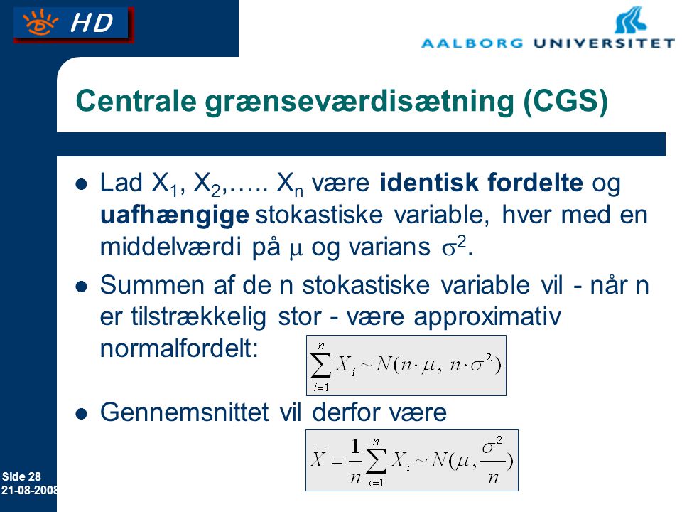 Side Centrale grænseværdisætning (CGS) Lad X 1, X 2,…..