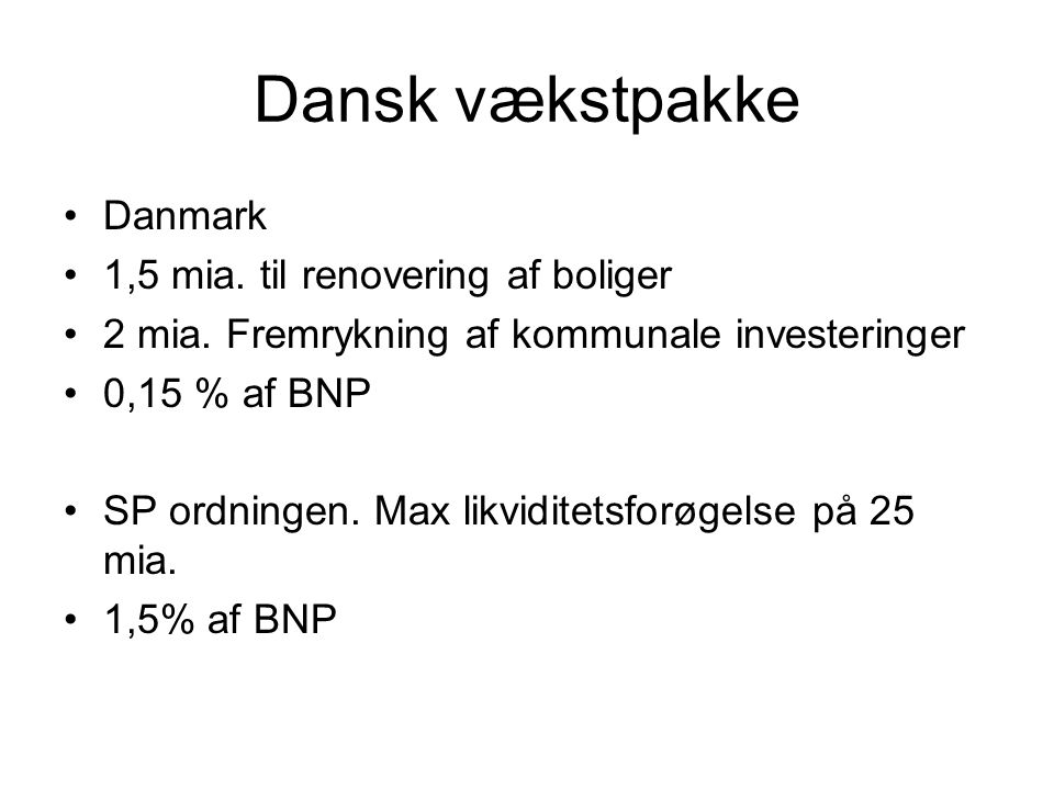 Dansk vækstpakke Danmark 1,5 mia. til renovering af boliger 2 mia.