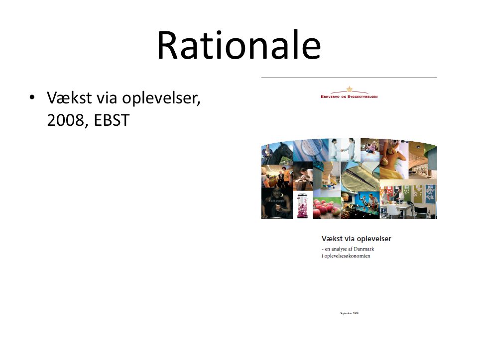 Rationale Vækst via oplevelser, 2008, EBST