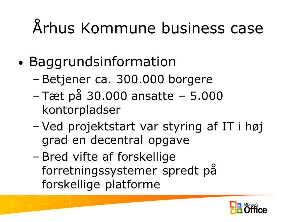 Århus Kommune business case Baggrundsinformation –Betjener ca.