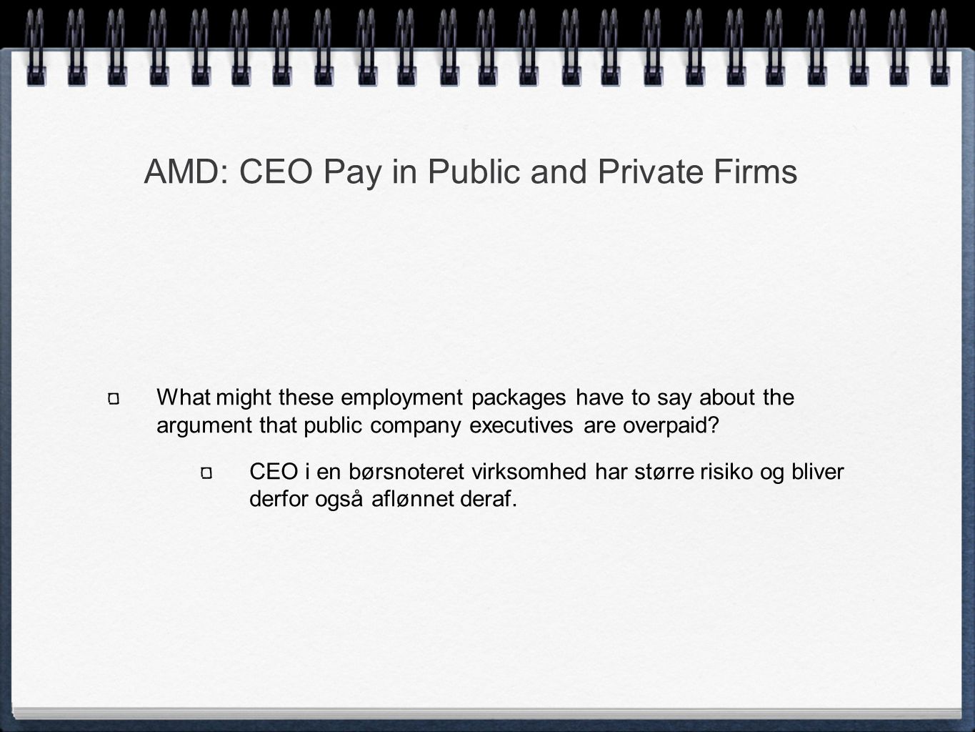 What might these employment packages have to say about the argument that public company executives are overpaid.