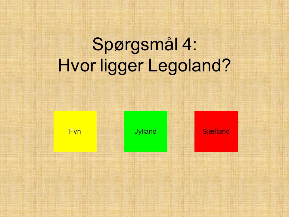 Spørgsmål 4: Hvor ligger Legoland FynJyllandSjælland