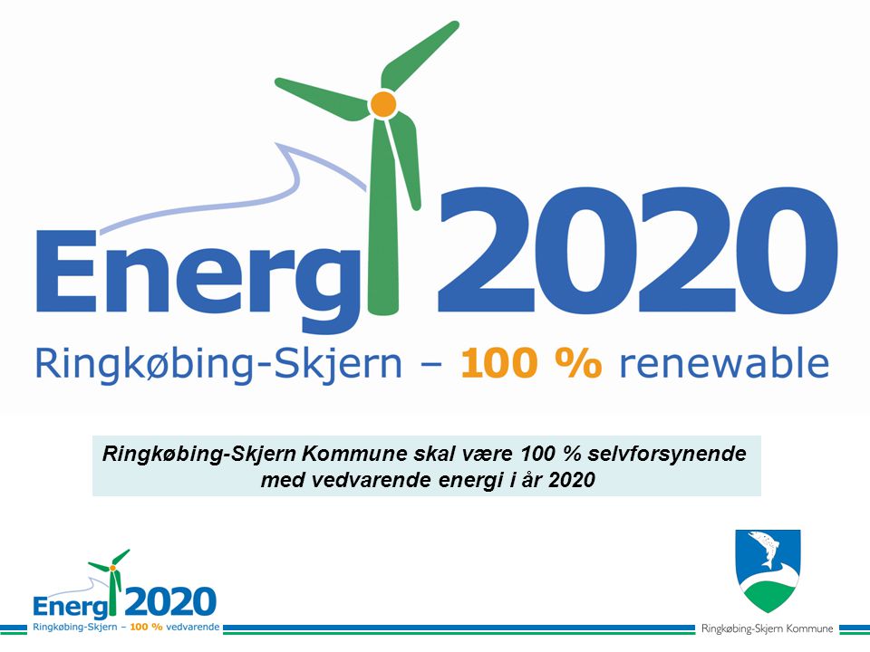 Ringkøbing-Skjern Kommune skal være 100 % selvforsynende med vedvarende energi i år 2020