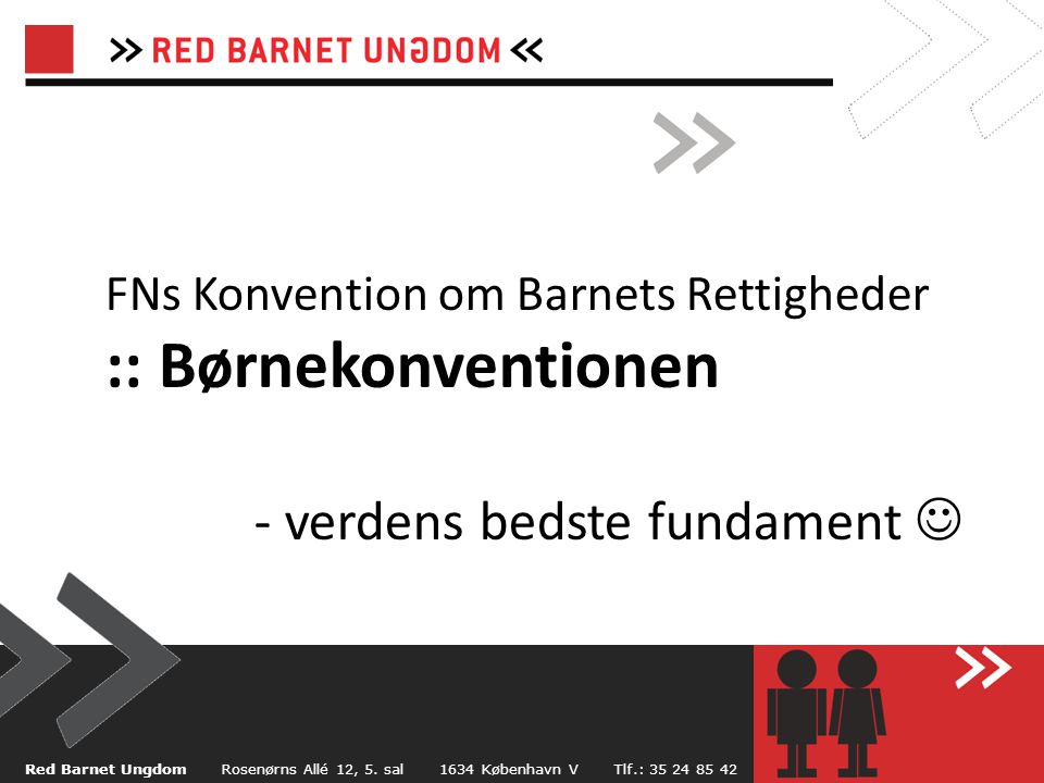Kend din organisation Red Barnet Ungdom Red Barnet Ungdom Rosenørns 12, 5. København V Tlf.: ppt download