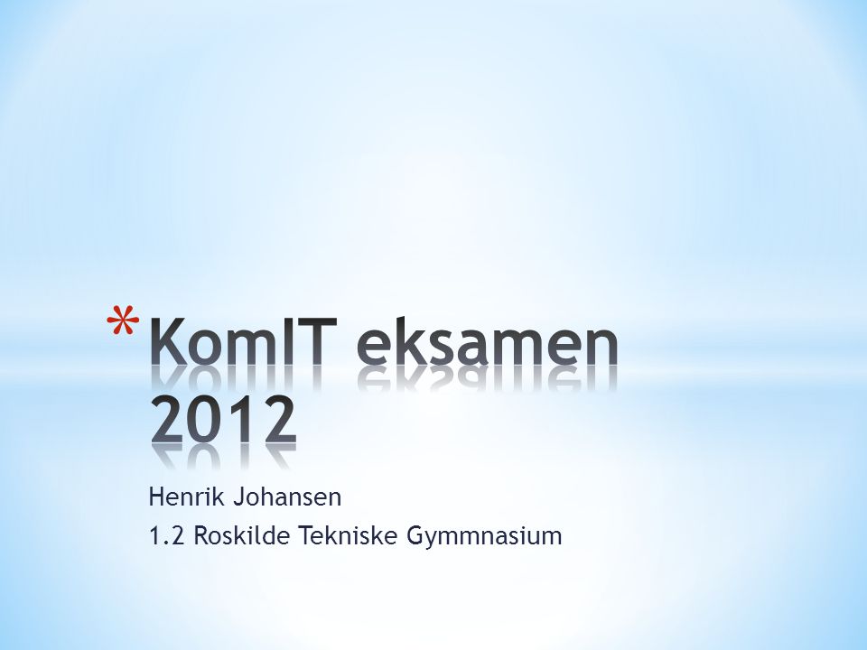 Henrik Johansen 1.2 Roskilde Tekniske Gymmnasium