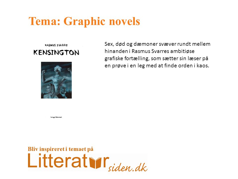 Tema: Graphic novels Sex, død og dæmoner svæver rundt mellem hinanden i Rasmus Svarres ambitiøse grafiske fortælling, som sætter sin læser på en prøve i en leg med at finde orden i kaos.