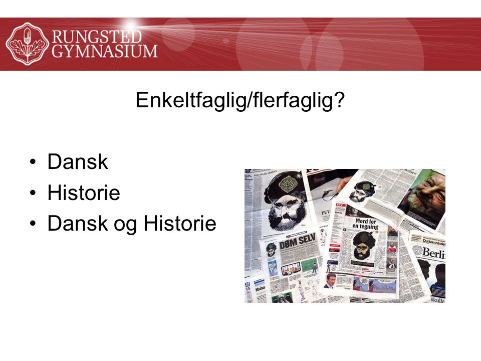 Enkeltfaglig/flerfaglig Dansk Historie Dansk og Historie